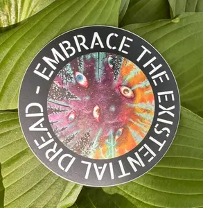 "Embrace the Existential Dread" Vinyl Sticker