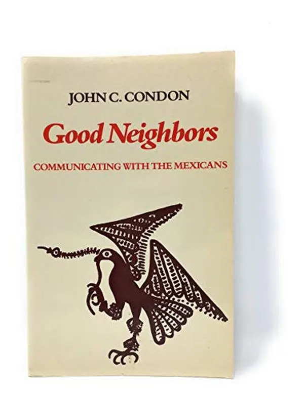 USED-Good Neighbors: Communicating With the Mexicans (Interact Series, 1) by John C. Condon (Paperback)