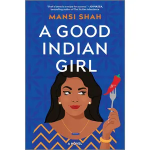 A Good Indian Girl: A Novel by Mansi Shah [Paperback Book]