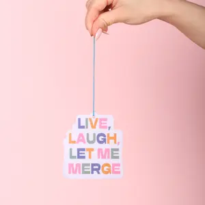 Live Laugh Let Me Merge Air Freshener