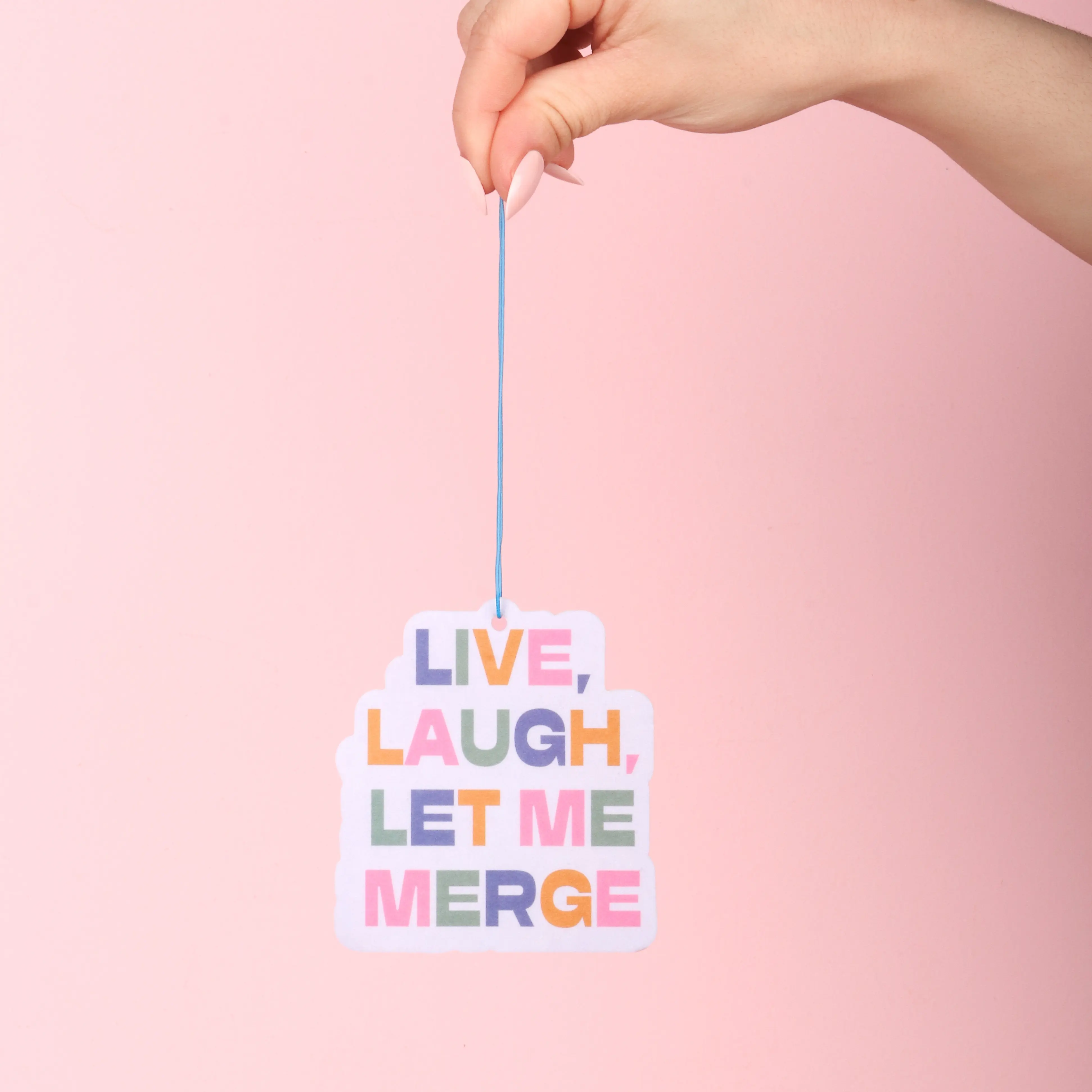 Live Laugh Let Me Merge Air Freshener