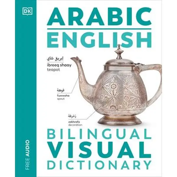 Arabic-English Bilingual Visual Dictionary - DK Authored, DK Publishing, Paperback, Free Audio App, Classroom Reference Book, Thematically Organized Vocabulary for Business Travelers, Students & Self-Study
