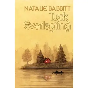Tuck Everlasting, 50th Anniversary Edition -- Natalie Babbitt - Hardcover