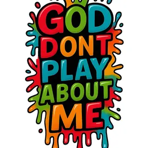 God Don't Play About Me DTF Multicolored Combo Durable Tees