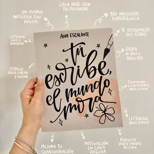Lettering book in Spanish. “Tu escribe, el mundo mira”