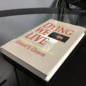 USED-Dying We Live by Edward S. Gleason (Paperback)