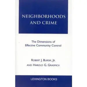 USED-Neighborhoods and Crime: The Dimensions of Effective Community Control by Bursik, Robert J. (Paperback)