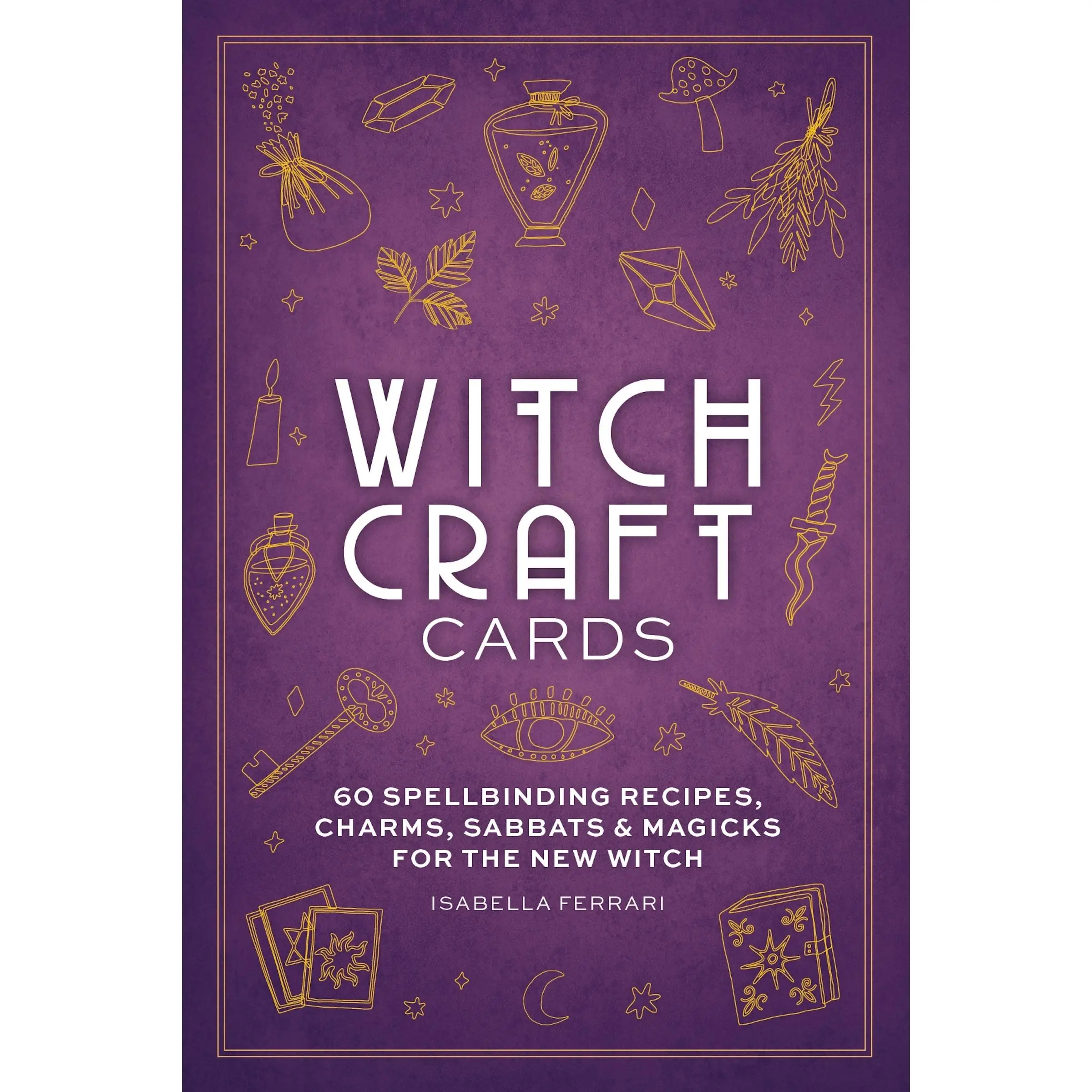 Witchcraft Cards: 60 Spellbinding Recipes, Charms, Sabbats & Magicks for the New Witch by Isabella Ferrari [Paperback Book]