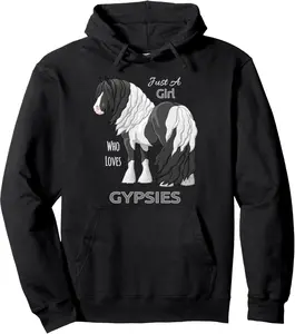 Just A Girl Who Loves Gypsies Black Pinto Gypsy Vanner Horse Pullover Hoodie