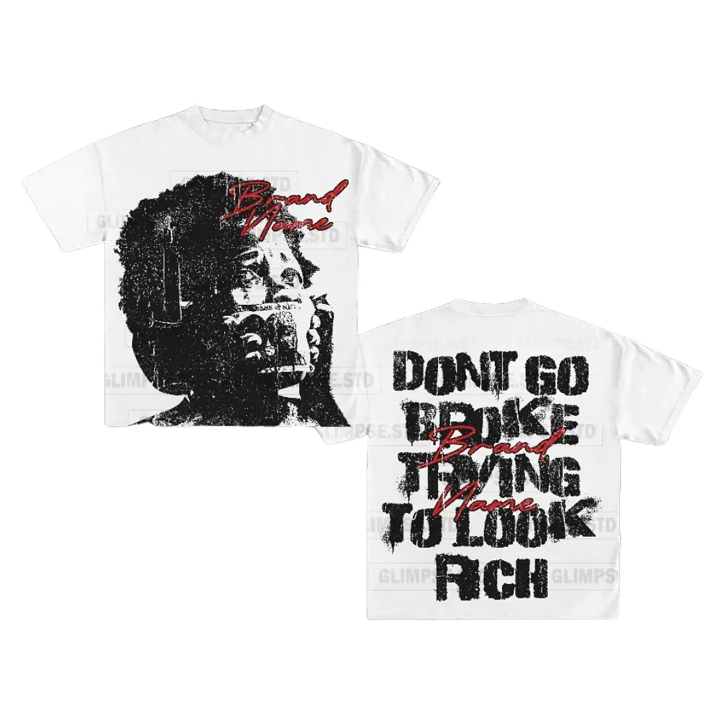 Y2K "Don't Go Broke, Tring To Look Rich" Personalize Printed Tshirt Cotton Crewneck T-Shirt Top