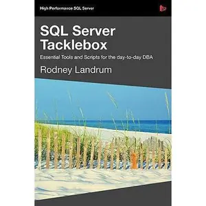 USED-SQL Server Tacklebox Essential Tools and Scripts for the Day-To-Day DBA by Landrum, Rodney (Paperback)