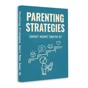 Parenting Guide, Best Parenting Strategies for Moms, Positive Discipline Tips for Raising Confident and Well-Behaved Children