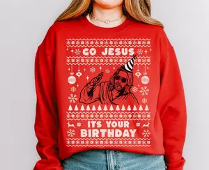 Funny Jesus Sweatshirt Ugly Christmas Sweater Go Jesus Birthday Christmas Shirt Religious Christmas Crewneck Humorous Jesus Gift Youth