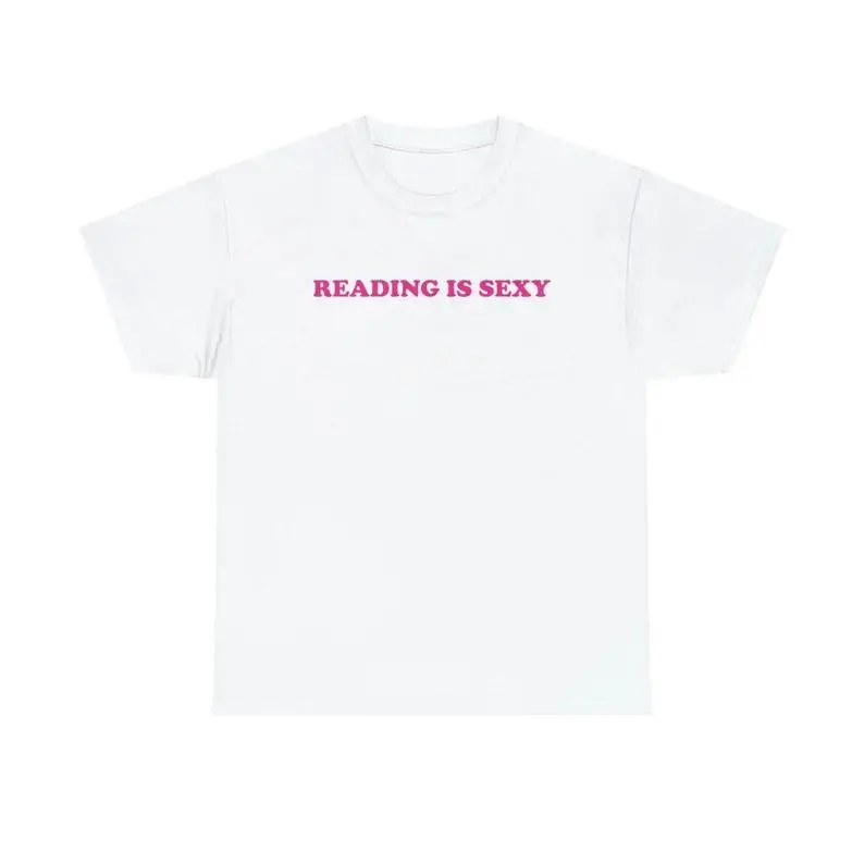 Reading is Sexy Unisex Tee Gift for Reading Lovers Librarians Teachers Bookworms Y2K Funny Sassy Chaotic Quote Trendy Slogan
