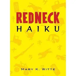 USED-Redneck Haiku by Witte, Mary K. (Paperback)