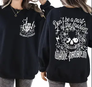 Be the Whole Problem Sweatshirt - Soft & Breathable Casual Hoodie for Womenswear - Stylish Statement Piece - Empowering Tops