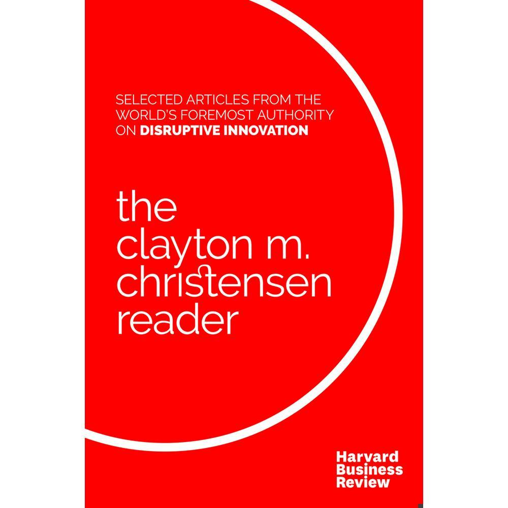 USED Book - The Clayton M. Christensen Reader by Christensen, Clayton M. (Paperback) - english