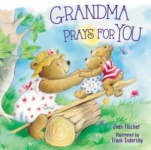 Grandma Prays for You -- Jean Fischer - Board Book