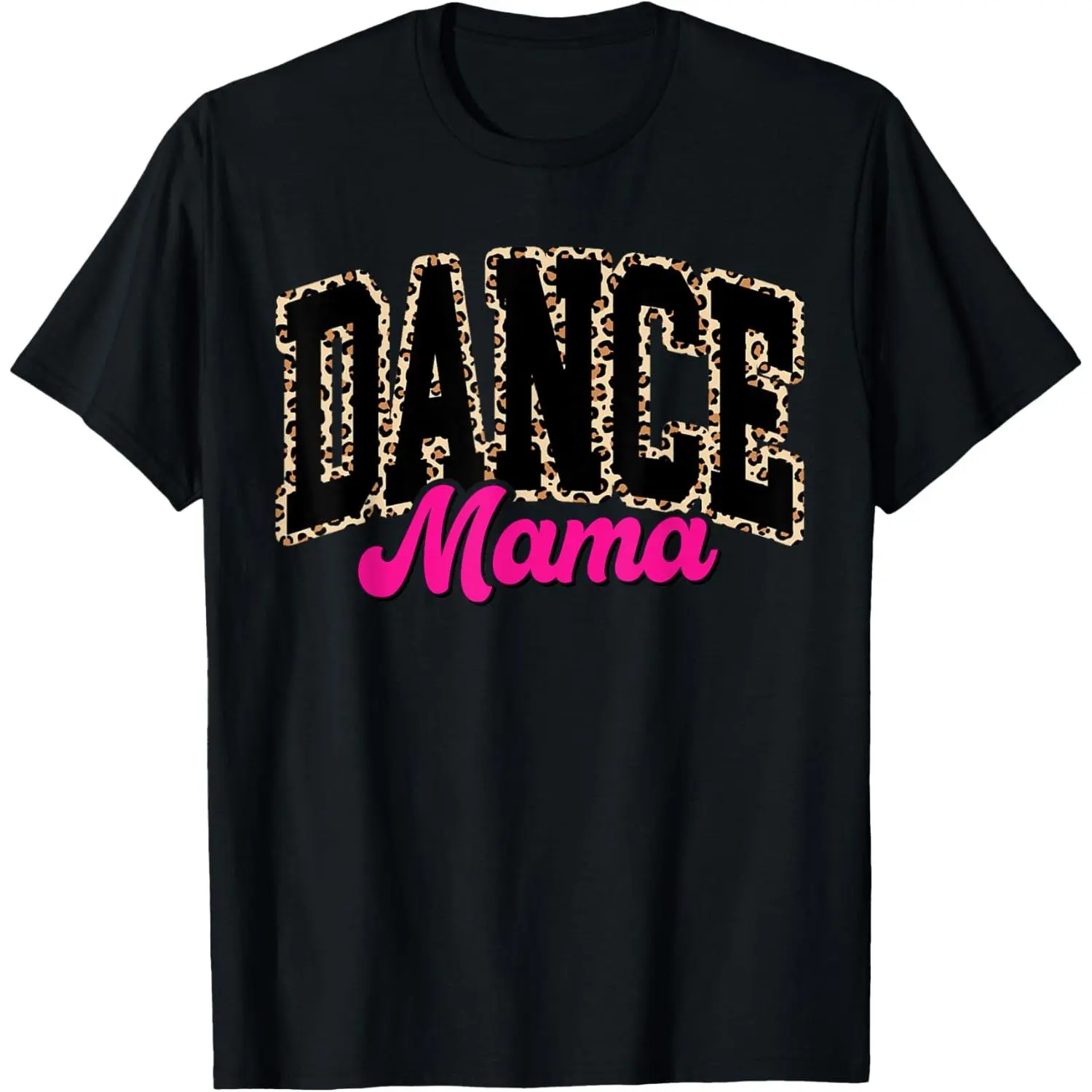 100% Cotton Dance Mom Leopard Dancing Mama Mom Life Girls Women Dancer T-Shirt