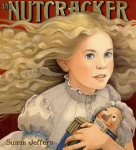The Nutcracker: A Christmas Holiday Book for Kids -- Susan Jeffers - Hardcover