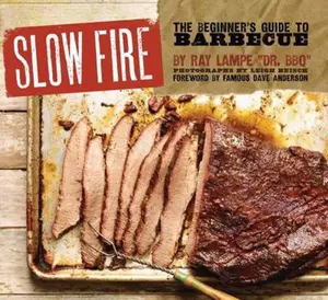 USED-Slow Fire: The Beginner's Guide to Lip-Smacking Barbecue by Ray DR. BBQ Lampe (Hardcover)