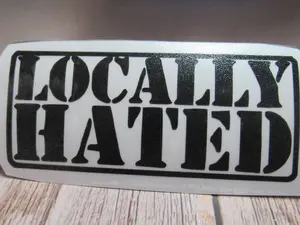 Locally Hated Decal for Car Exterior Decoration, High-Quality Material and Durable Sticker
