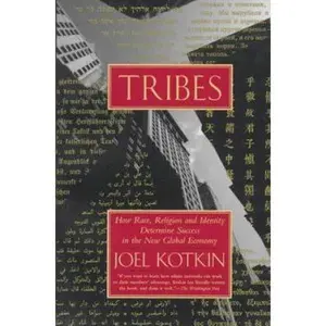 USED-Tribes: How Race, Religion and Identity Determine Success in the New Global Economy by Joel Kotkin (Paperback)