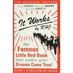 It Works: The Famous Little Red Book That Makes Your Dreams Come True!