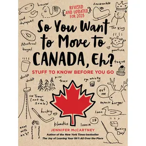 So You Want to Move to Canada, Eh? by Jennifer McCartney [Paperback Book]