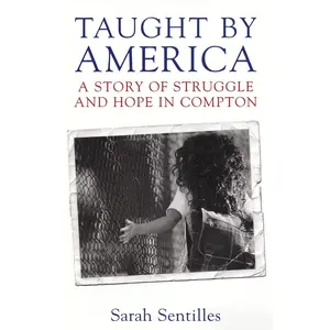 USED-Taught by America: A Story of Struggle and Hope in Compton by Sentilles, Sarah (Paperback)