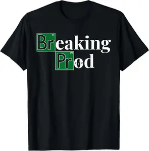 Breaking Prod Funny Devops Debug Coding Meme For Programmers T-Shirt