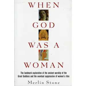 When God Was A Woman by Merlin Stone [Paperback Book]