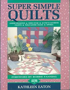 USED-Super Simple Quilts (Contemporary Quilting Series) by Kathleen Eaton (Paperback)