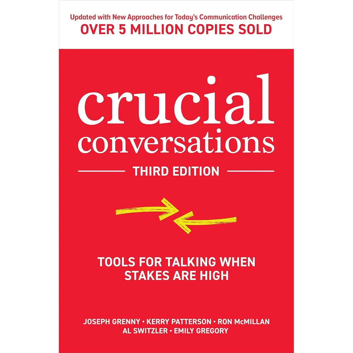 Crucial Conversations: Tools for Talking When Stakes are High, Third Edition Hardcover – November 23, 2021