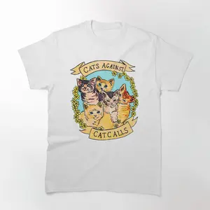 Cats Against Cat Calls V2 T-Shirt - Empowering and Playful Design for Feminists and Cat Lovers, Highlighting the Fight Against Harassment