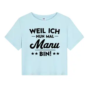 Women's "Weil Ich Nun Mal Manu Bin" T-Shirt – Comfortable Medium-Stretch Crew Neck with Authentic German Text, Perfect for Casual Spring & Summer Style, Easy Care and Machine Washable