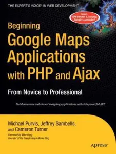 USED-Beginning Google Maps Applications with PHP and Ajax: From Novice to Professional by Jeffrey Sambells (Paperback)
