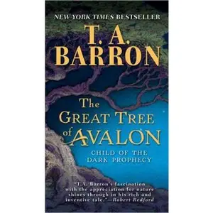 USED-The Great Tree of Avalon: Child of the Dark Prophecy by T. A. Barron (Paperback)