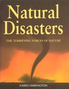 USED-Natural Disasters: The Terrifying Forces of Nature by Karen Farrington (Hardcover)