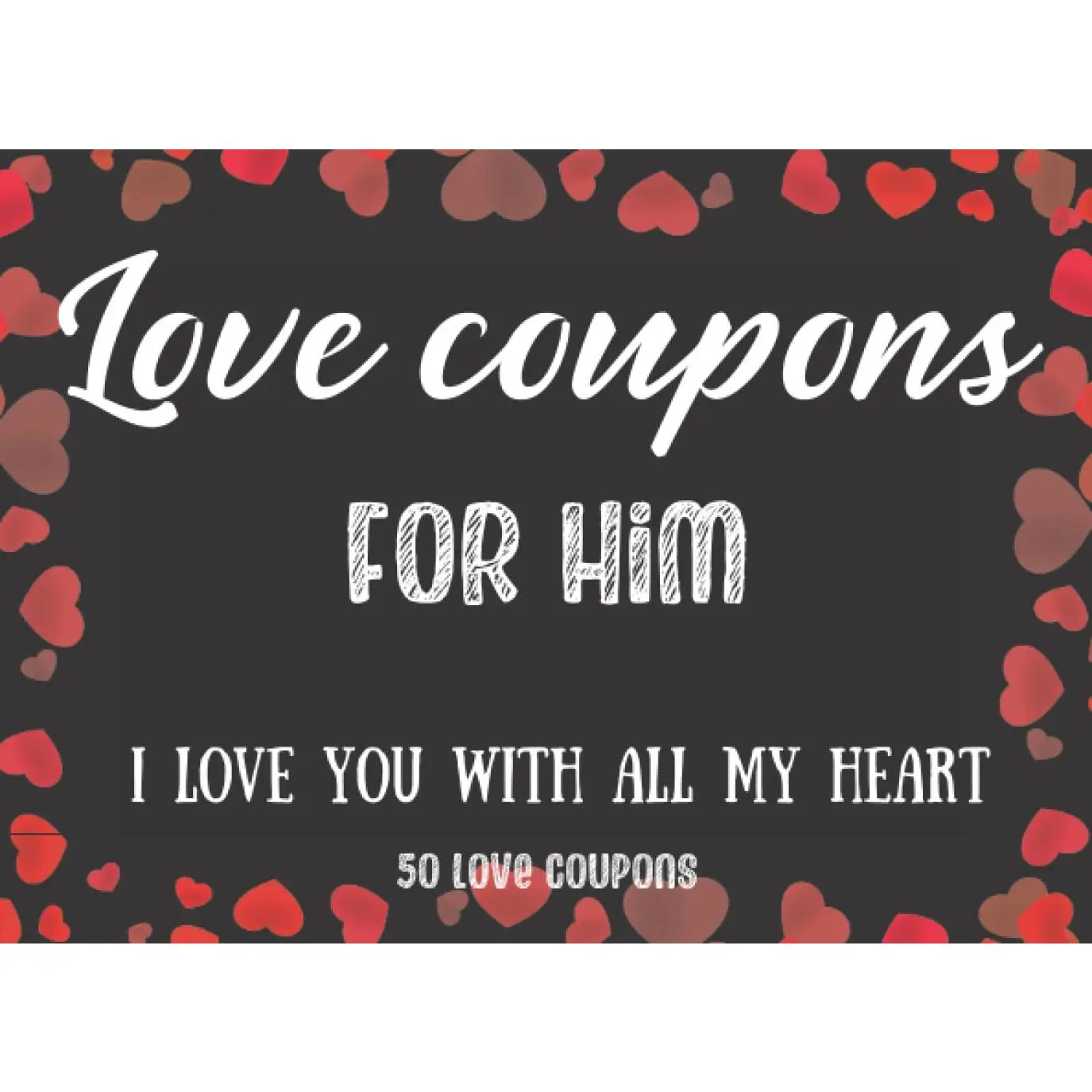 Love Coupons for Him: 50 Vouchers Book For Husband, Boyfriend | Gifts from Wife for Date Night, Valentine's day, Birthday, Christmas, Easter, Anniversary
