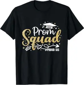 Prom Squad 2025 Proud Sis Graduate Prom Class of 2025 T-Shirt