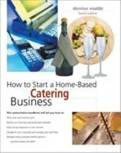 USED-How to Start a Home-Based Catering Business, 4th (Home-Based Business Series) by Denise Vivaldo (Paperback)
