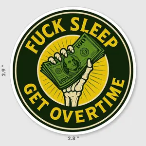 F*ck Sleep Get Overtime Hardhat Sticker