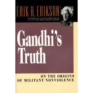 USED-Gandhi's Truth: On the Origins of Militant Nonviolence by Erikson, Erik Homburger (Paperback)