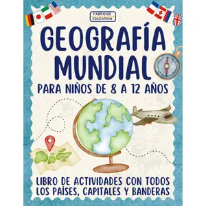 World Geography for Kids Ages 8-12: Activity Book with All Countries, Capitals, and Flags (Spanish Edition)