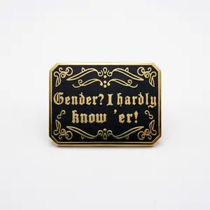 Gender? I Hardly Know 'Er! Pin