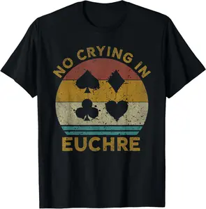 100% Cotton No Crying In Euchre Vintage Euchre Card Game T-Shirt