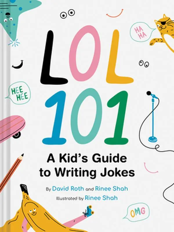 Lol 101: A Kid's Guide to Writing Jokes -- David Roth, Hardcover