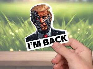 Trump Terminator I'm Back Vinyl Decal Sticker