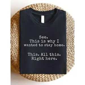 See This Is I Wanted To Stay Home Shirt, Funny Sayings-Shirt, Sarcastic Tee, Friends, Introvert Shirts, Humor-Shirts, This All This Right Here Tees.- 2021100 100% Comfortable Cotton